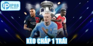 Kèo Chấp 1 Trái