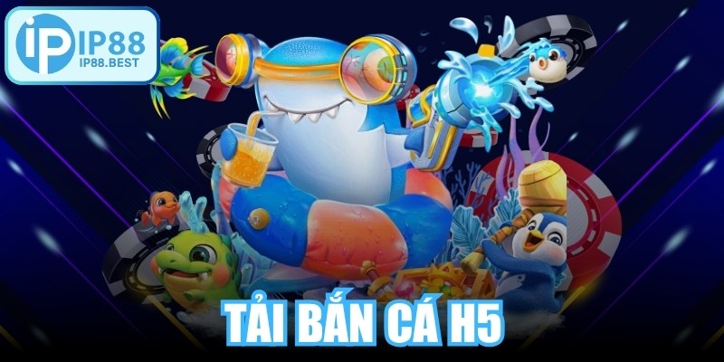 Tải Bắn Cá H5