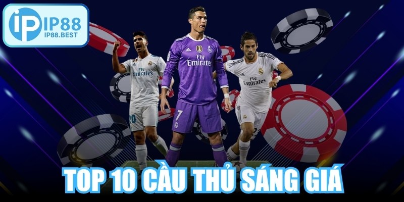 Top 10 Cầu Thủ Sáng Giá